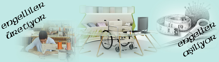 engelliler-uretiyor